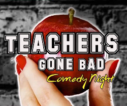 VSR COMEDY CLUB | TEACHERS GONE BAD (9PM)